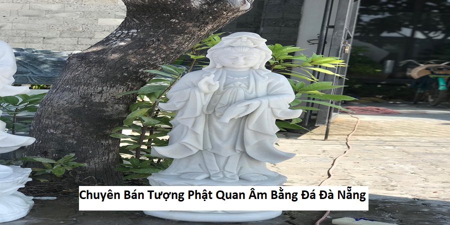 Chuyên Bán Tượng Phật Quan Âm Bằng Đá Đà Nẵng