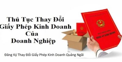 Đăng Ký Thay Đổi Giấy Phép Kinh Doanh Quảng Ngãi