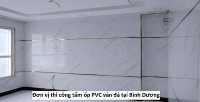 Đơn vị thi công tấm ốp PVC vân đá tại Bình Dương