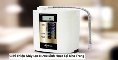 Giới Thiệu Máy Lọc Nước Sinh Hoạt Tại Nha Trang