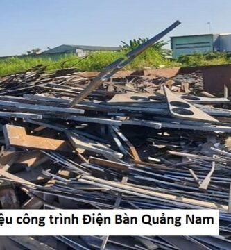 Thu mua phế liệu công trình Điện Bàn Quảng Nam