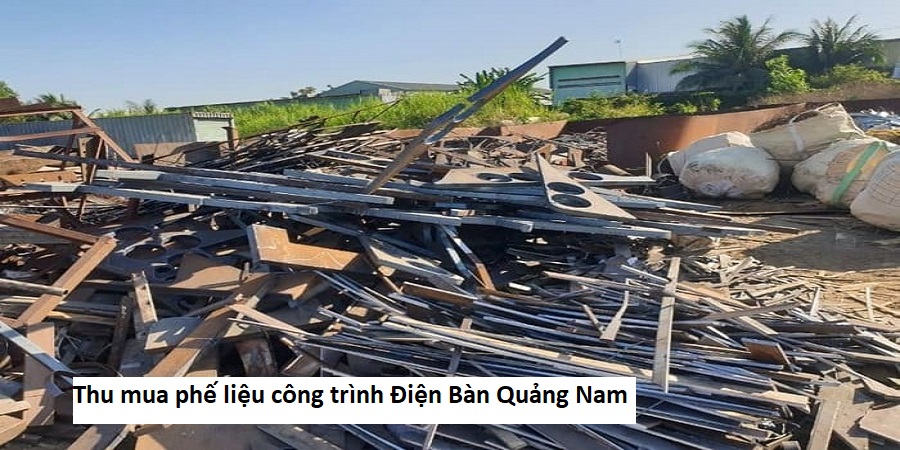 Thu mua phế liệu công trình Điện Bàn Quảng Nam