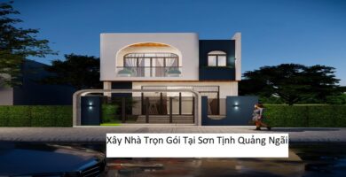 Xây Nhà Trọn Gói Tại Sơn Tịnh Quảng Ngãi