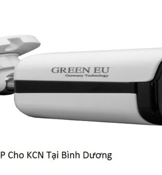 Camera IP Cho KCN Tại Bình Dương