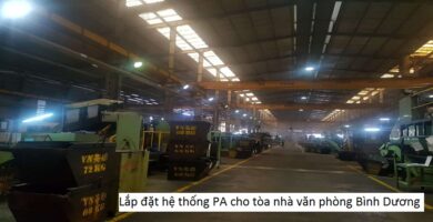 Lắp đặt hệ thống PA cho tòa nhà văn phòng Bình Dương